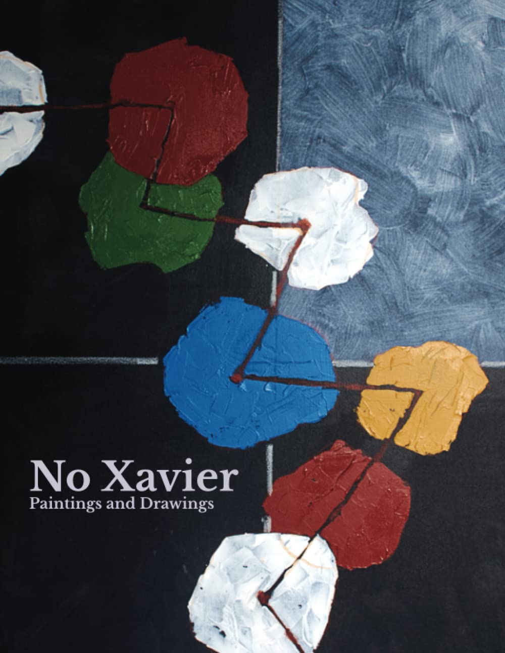 No Xavier: Paintings and Drawings livre d'art contemporain et catalogue d'exposition moderne