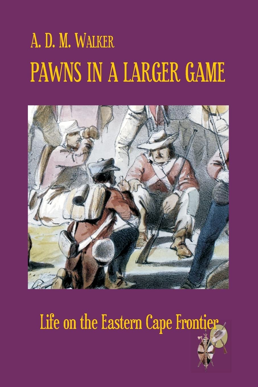 Pawns in a larger game: Life on the Eastern Cape Frontier