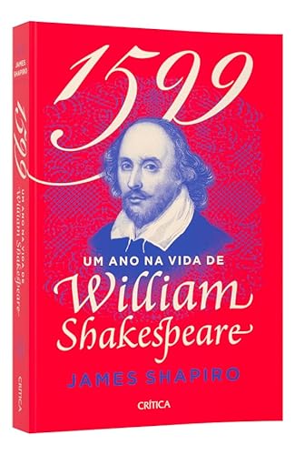 1599: 2ªedição - Um ano na vida de Shakespeare