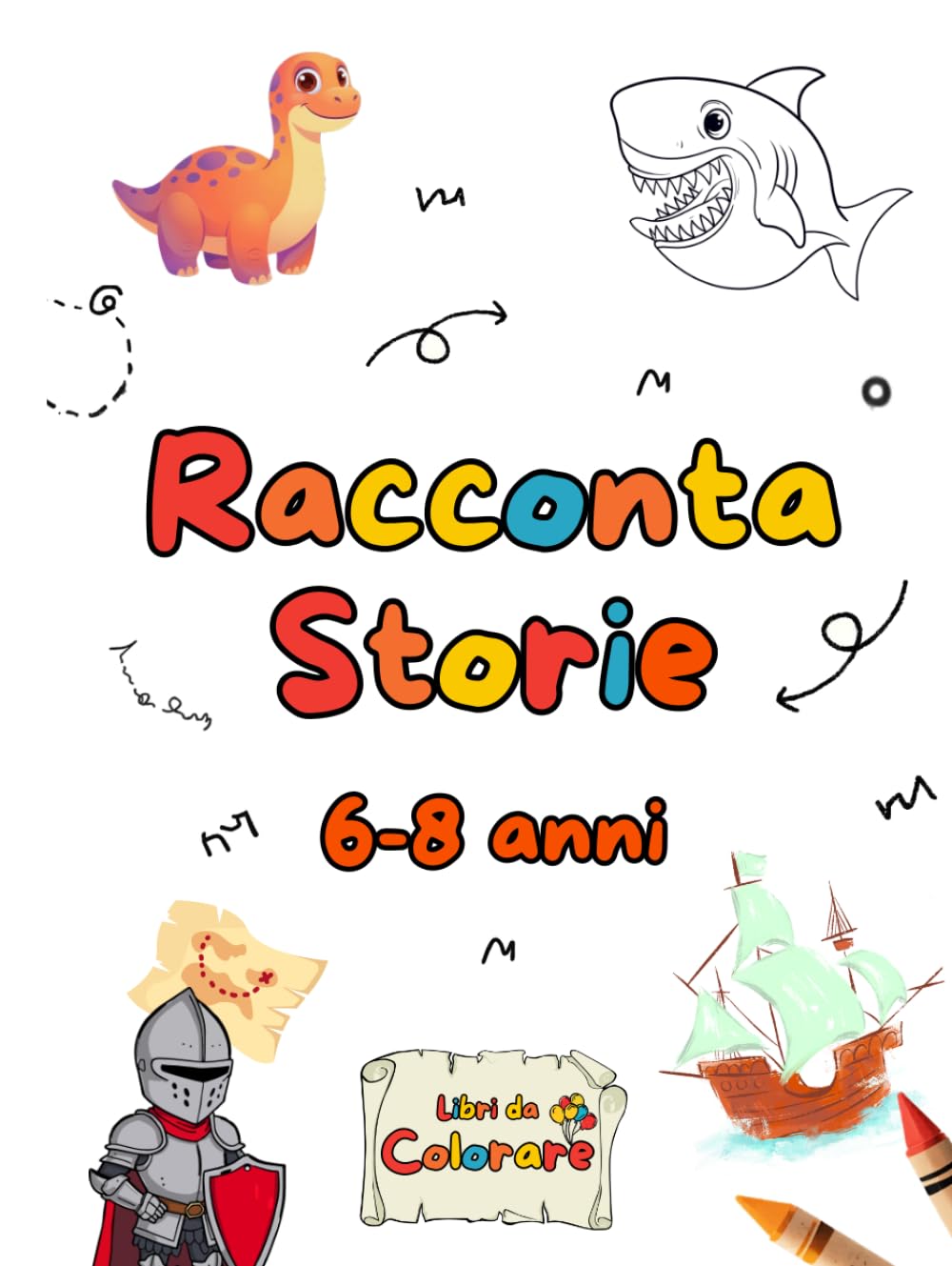 RACCONTA STORIE: 6-8 anni (Libri da Colorare)