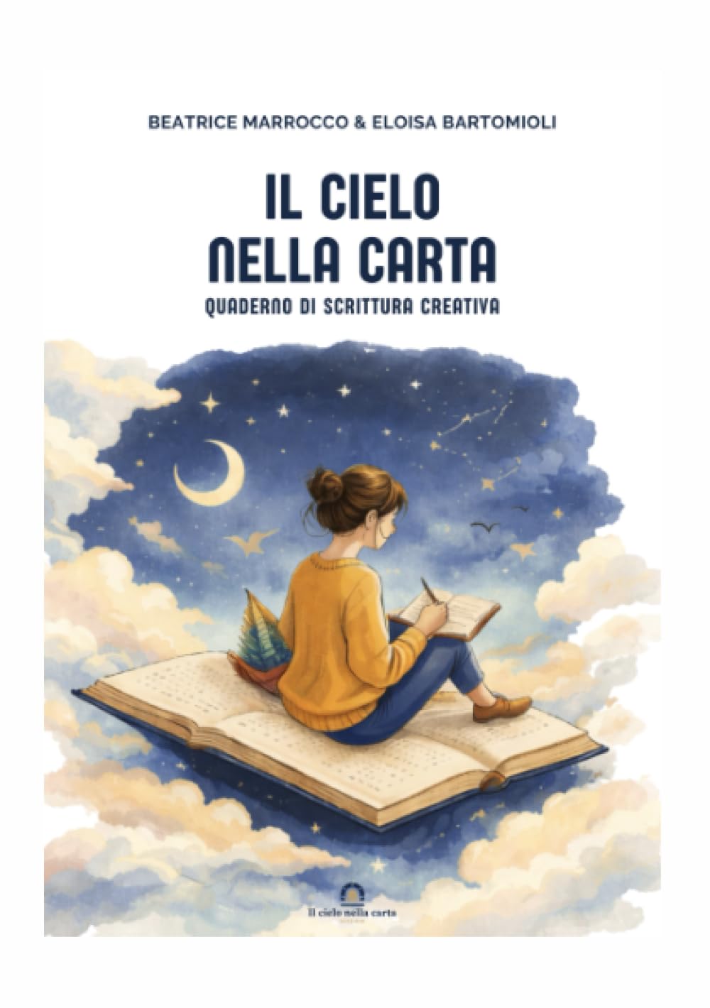 Il cielo nella carta - Quaderno di scrittura creativa: Sussidiario di scrittura creativa (Scuola di scrittura)