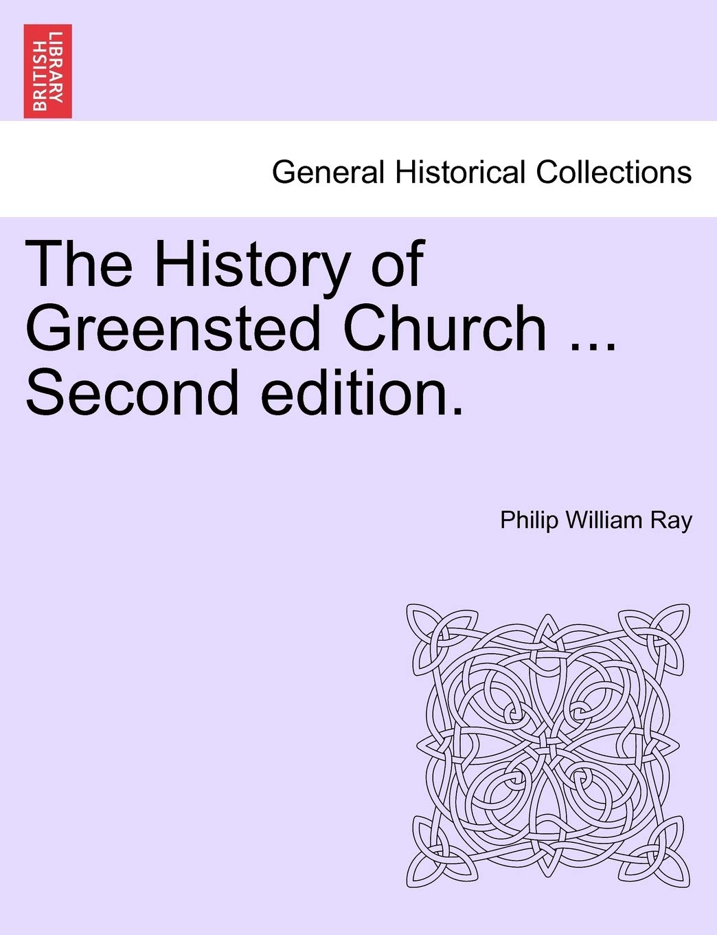The History of Greensted Church ... Second Edition.