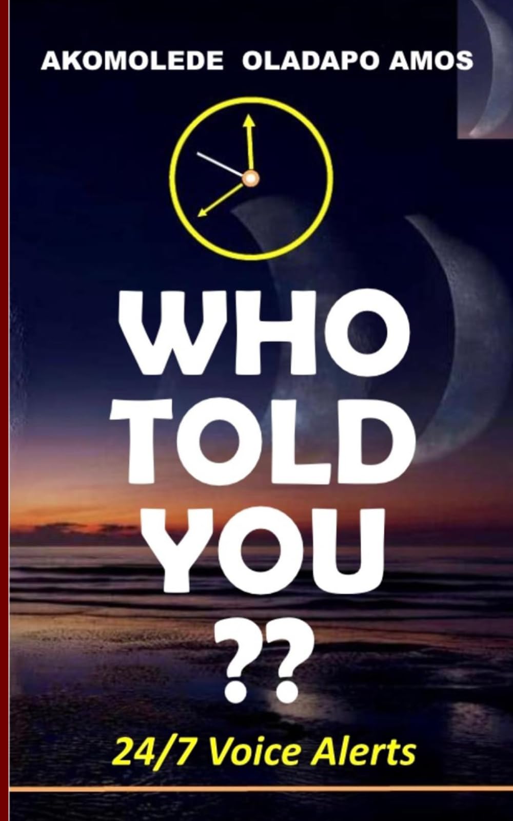 WHO TOLD YOU ?: 24/7 Voice Alerts