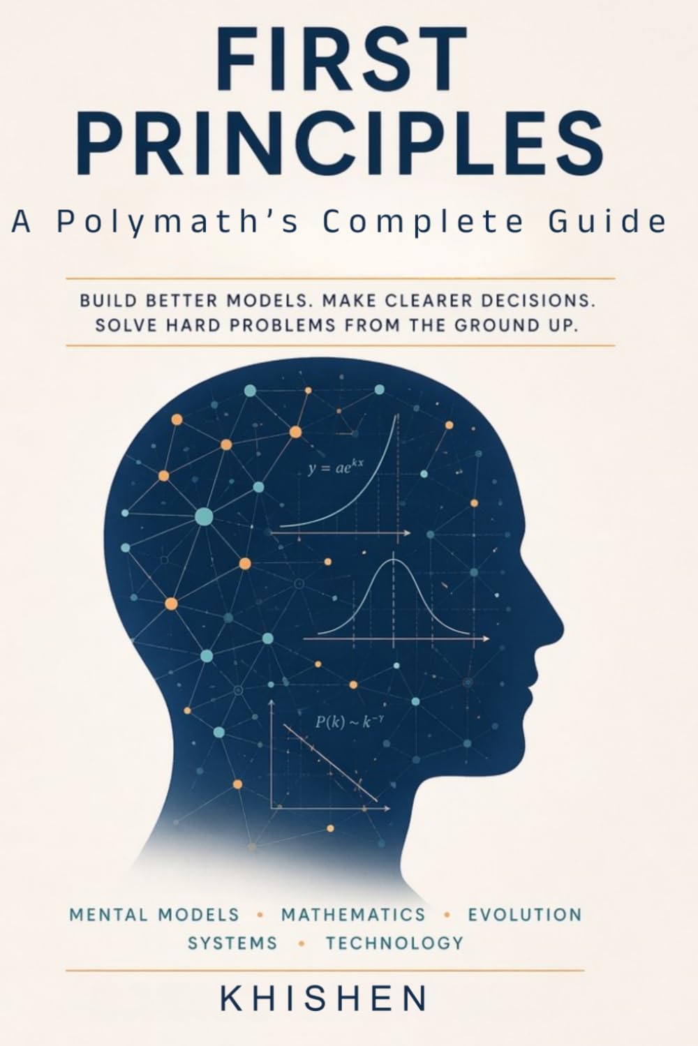 First Principles: The Polymath's Complete Guide