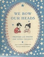 We Bow Our Heads Prayers and Poems for Little children B000MQ6YEI Book Cover