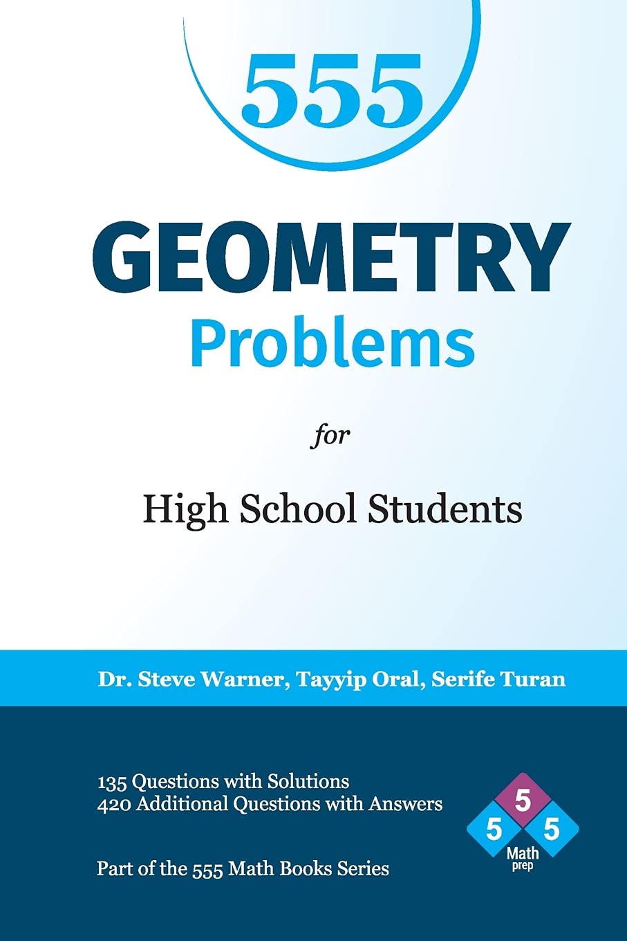 555 Geometry Problems for High School Students: 135 Questions with Solutions, 420 Additional Questions with Answers