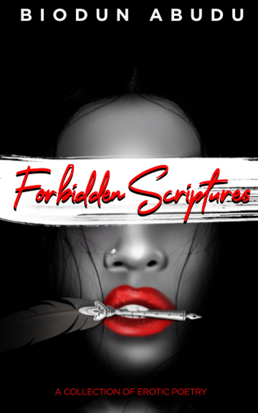 Forbidden Scriptures: A Collection of Erotic Poetry (Erotic Scriptures)