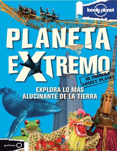 Planeta extremo: Explora lo más alucinante de la tierra