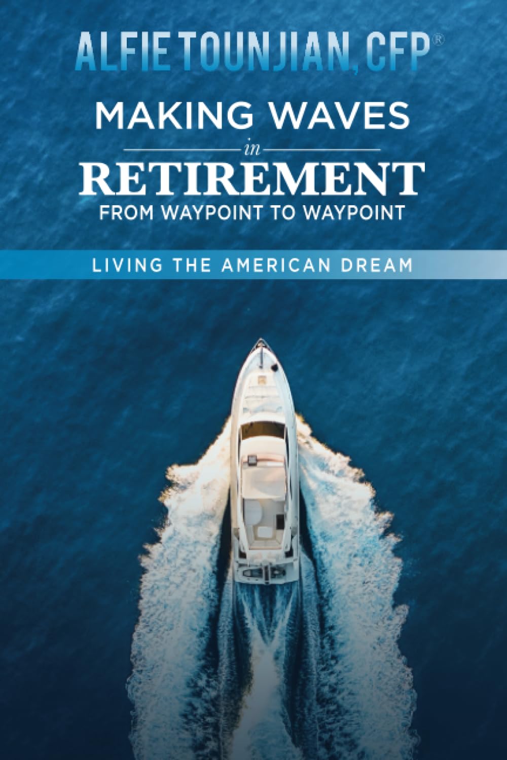 Making Waves in Retirement: From Waypoint to Waypoint