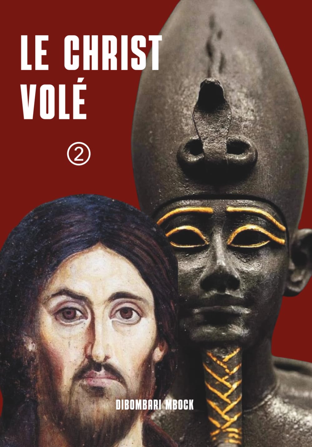 LE CHRIST VOLÉ: TOME II