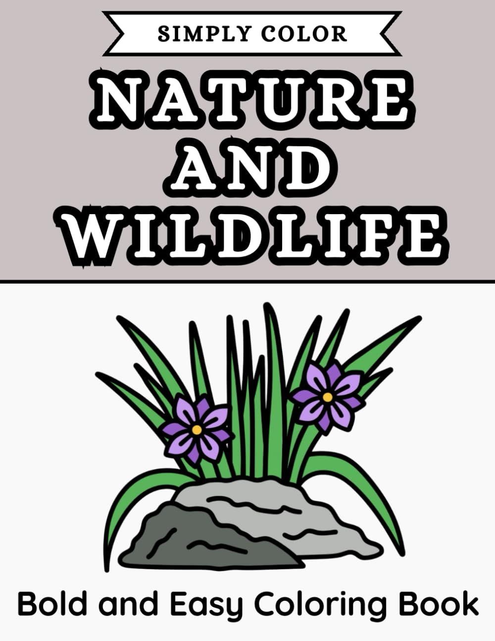 Simply Color - Nature and Wildlife: Bold and Easy Coloring Book