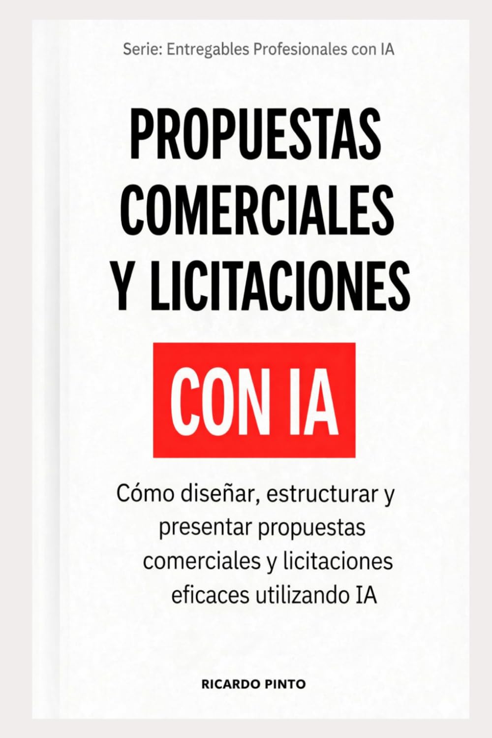 PROPUESTAS COMERCIALES Y LICITACIONES CON IA: ¿Cómo crear entregables profesionales sin empezar desde cero?
