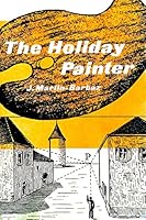 The holiday painter B0006AX4SO Book Cover