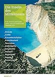 Die Inseln des Mittelmeers: Ein einzigartiger und vollständiger Überblick. - Charles Arnold