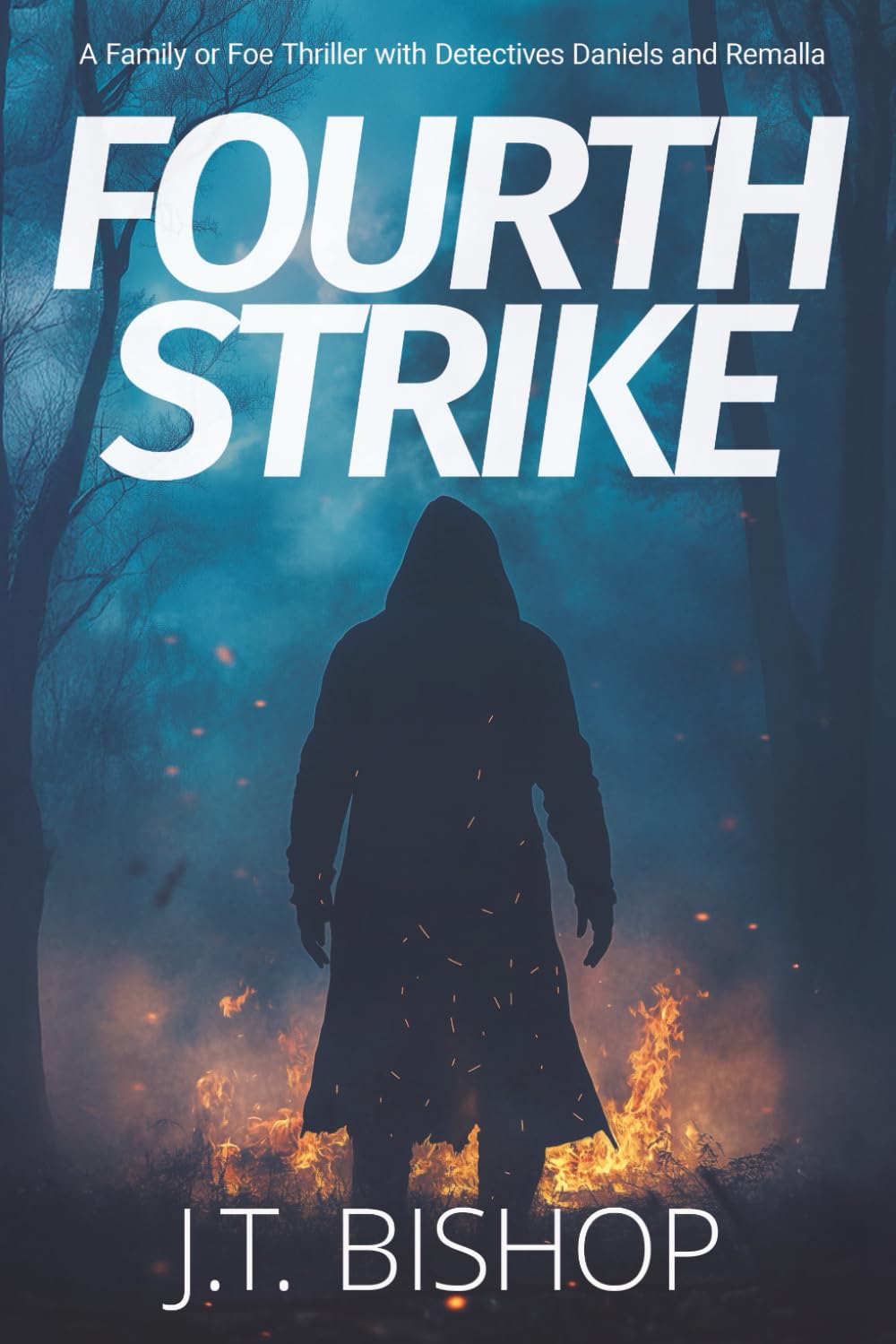 Fourth Strike: A Novel of Suspense: 4 (The Family or Foe Saga with Detectives Daniels and Remalla)