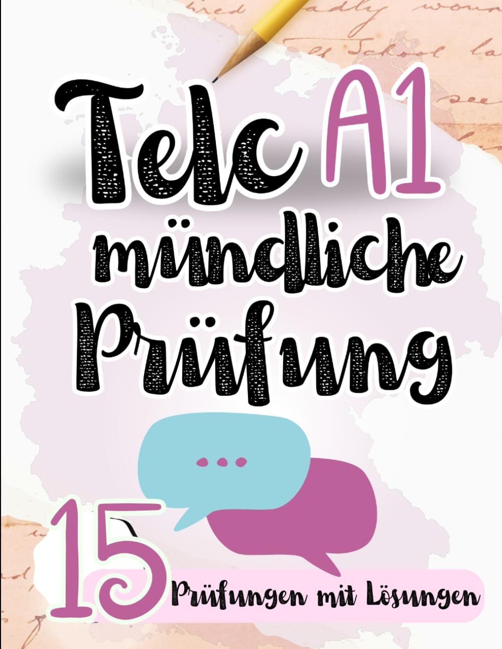Prüfungstraining Deutsch A1: 15 Telc A1 Mündliche Prüfungen - 15 Mündliche Prüfungen mit Lösungen! Von telc Lehrern verfasst! 15 A1 TELC 2024 ... (TELC Mündliche Prüfung Vorbereitung)