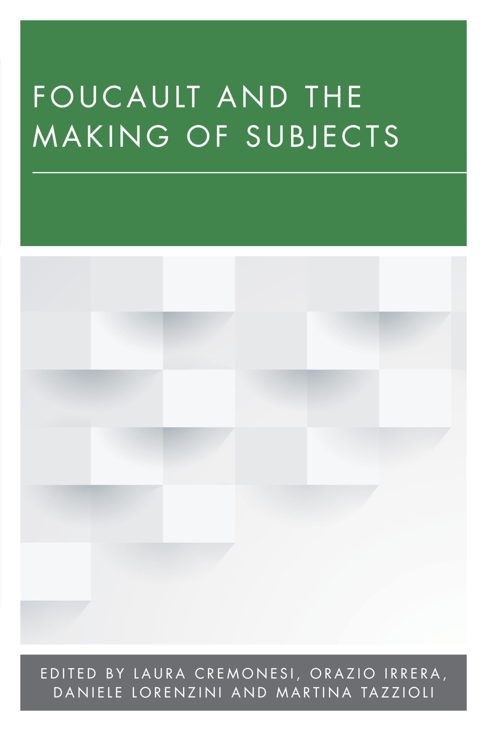 Foucault and the Making of Subjects (New Politics of Autonomy)