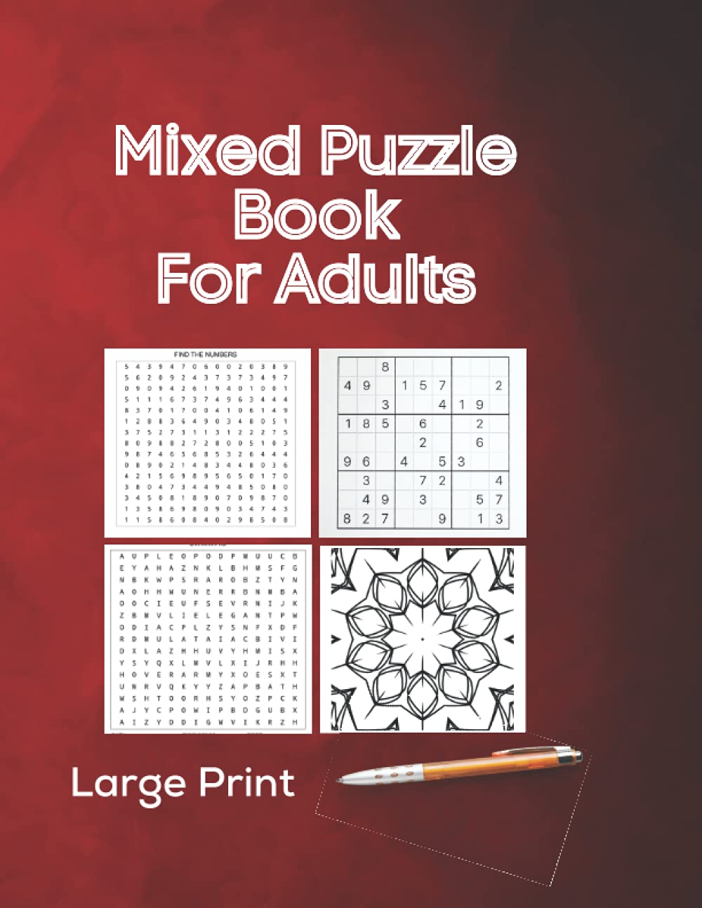 Mixed Puzzle Book For Adults: Wordsearch, Find The Numbers, Sudoku, Scrambled Words In Large Print