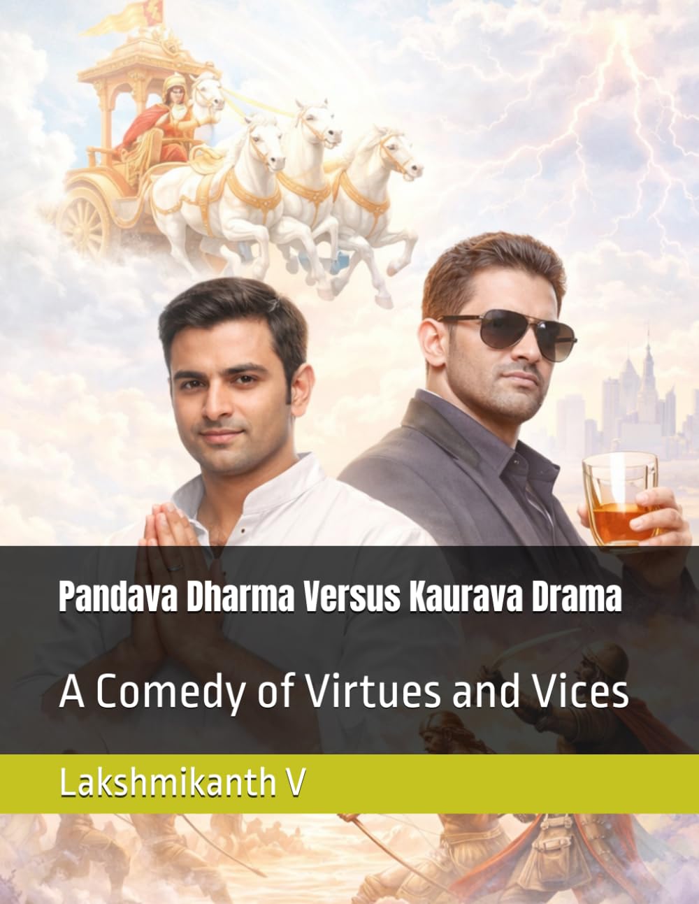 Pandava Dharma Versus Kaurava Drama: A Comedy of Virtues and Vices