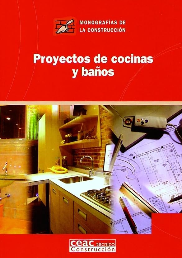 Proyectos de cocinas y baños (Monografía de la construcción)