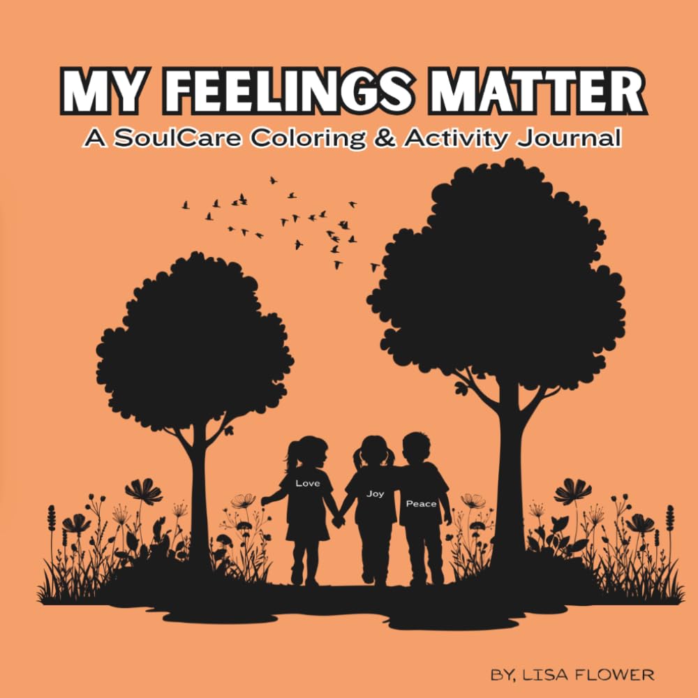 My Feelings Matter: A SoulCare Coloring & Activity Journal: Fun & Mindfulness for Kids Ages 7-9