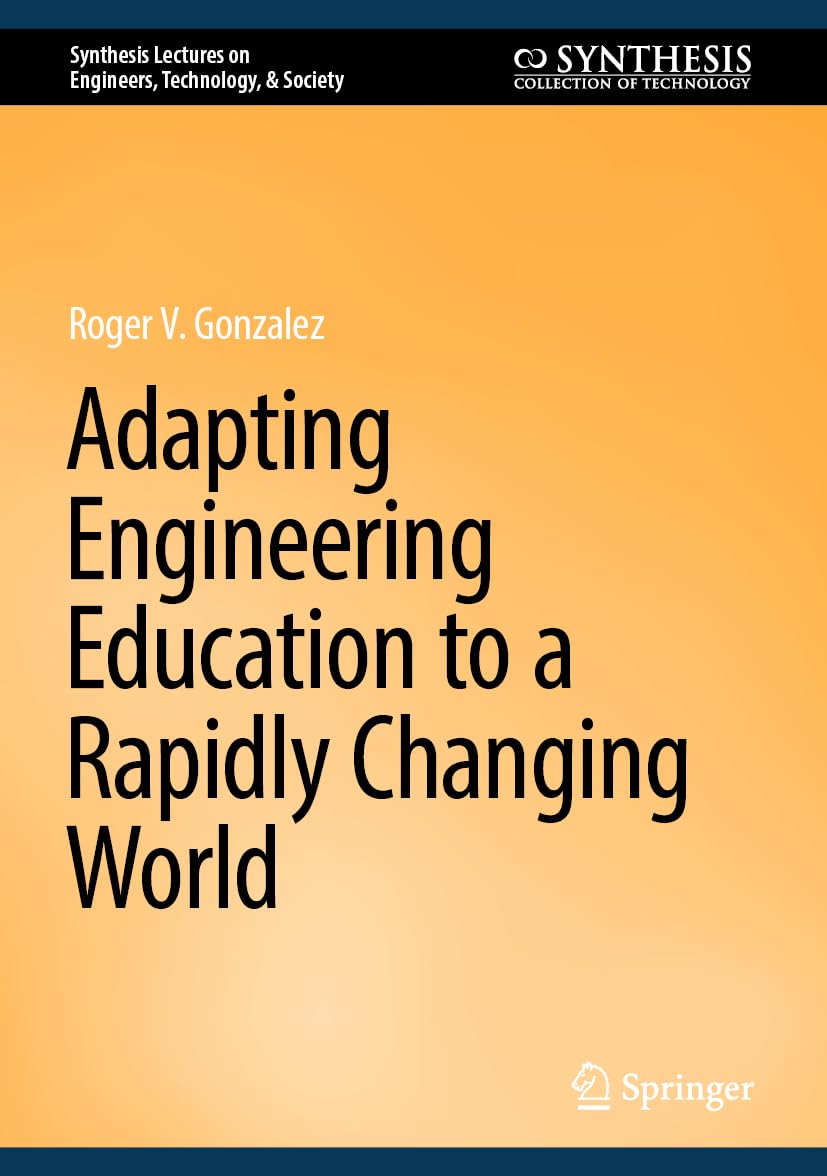 Adapting Engineering Education to a Rapidly Changing World - 9783031789076