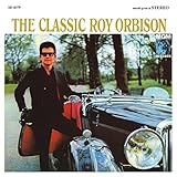 roy orbison you got it traduction  The Classic Roy Orbison (Remastered)