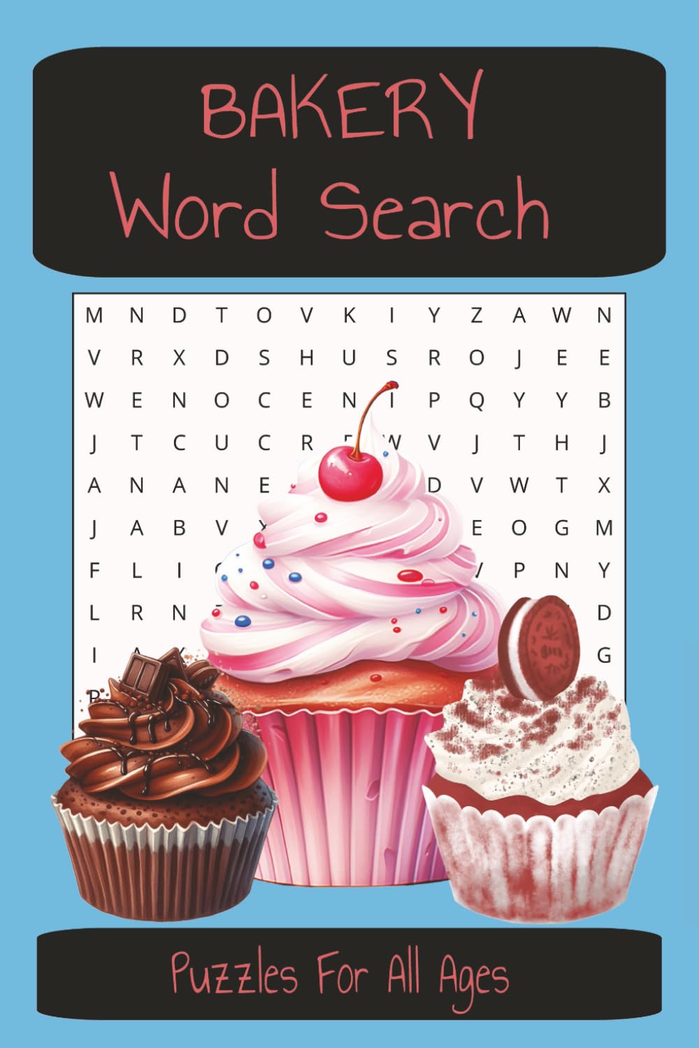 Bakery Word Search Puzzle Book: Word Searches with Easy-to-Read Print about Baking, Pastries, ingredients and More | 6x9 inches, 110 pages | 50+ Puzzles... Gift for Vacations, Holidays and Down Time