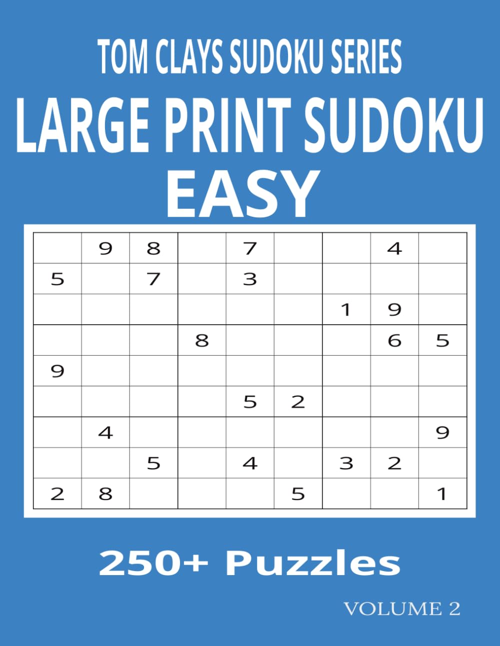 Tom Clays Sudoku – Easy: Large Print Puzzles for Relaxation and Brain Exercise (Tom Clays Sudoku Series)