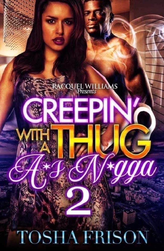 CREEPIN' WITH A THUG AS*S N*GGA 2