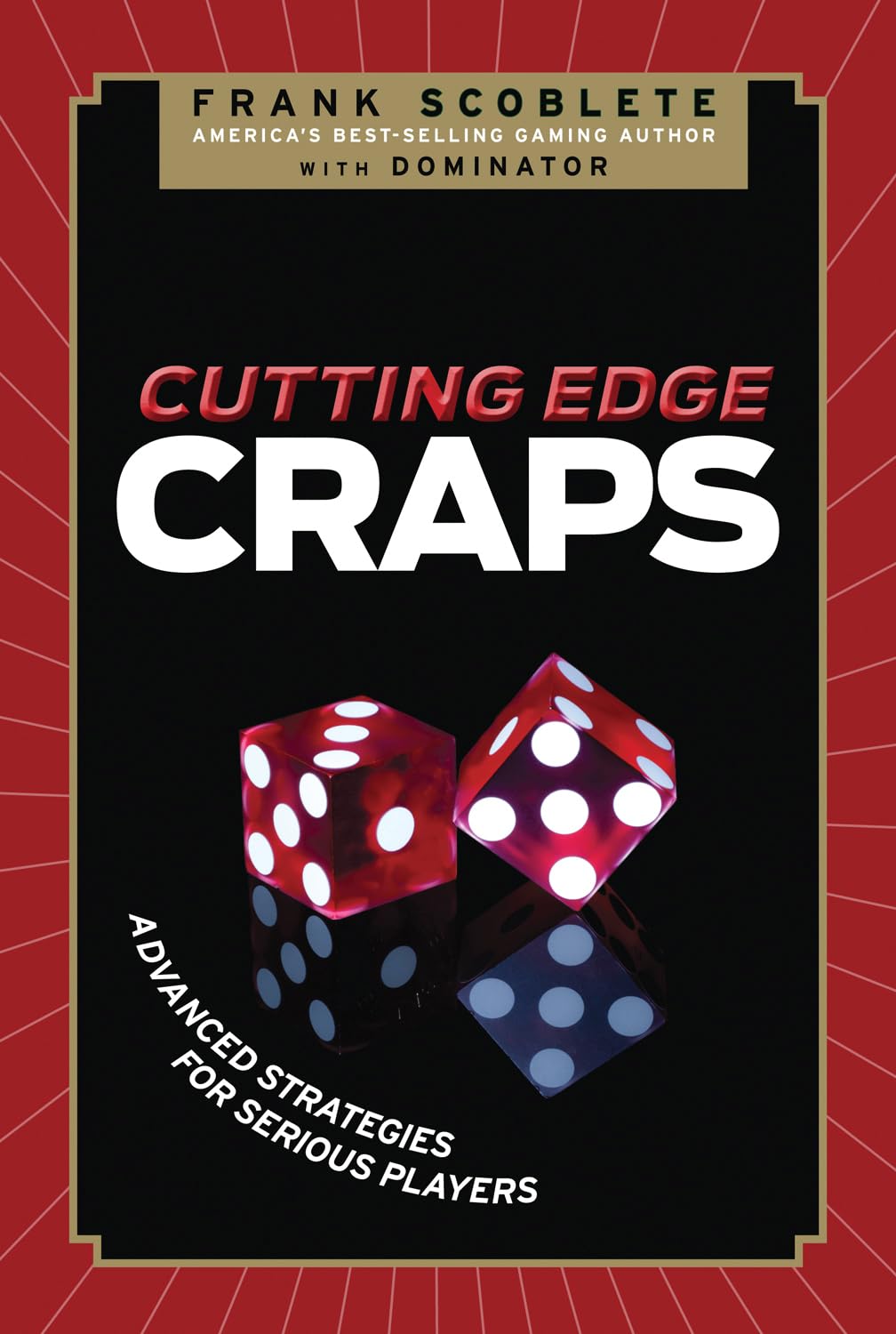 Cutting Edge Craps: Advanced Strategies for Serious Players Paperback – September 1, 2010