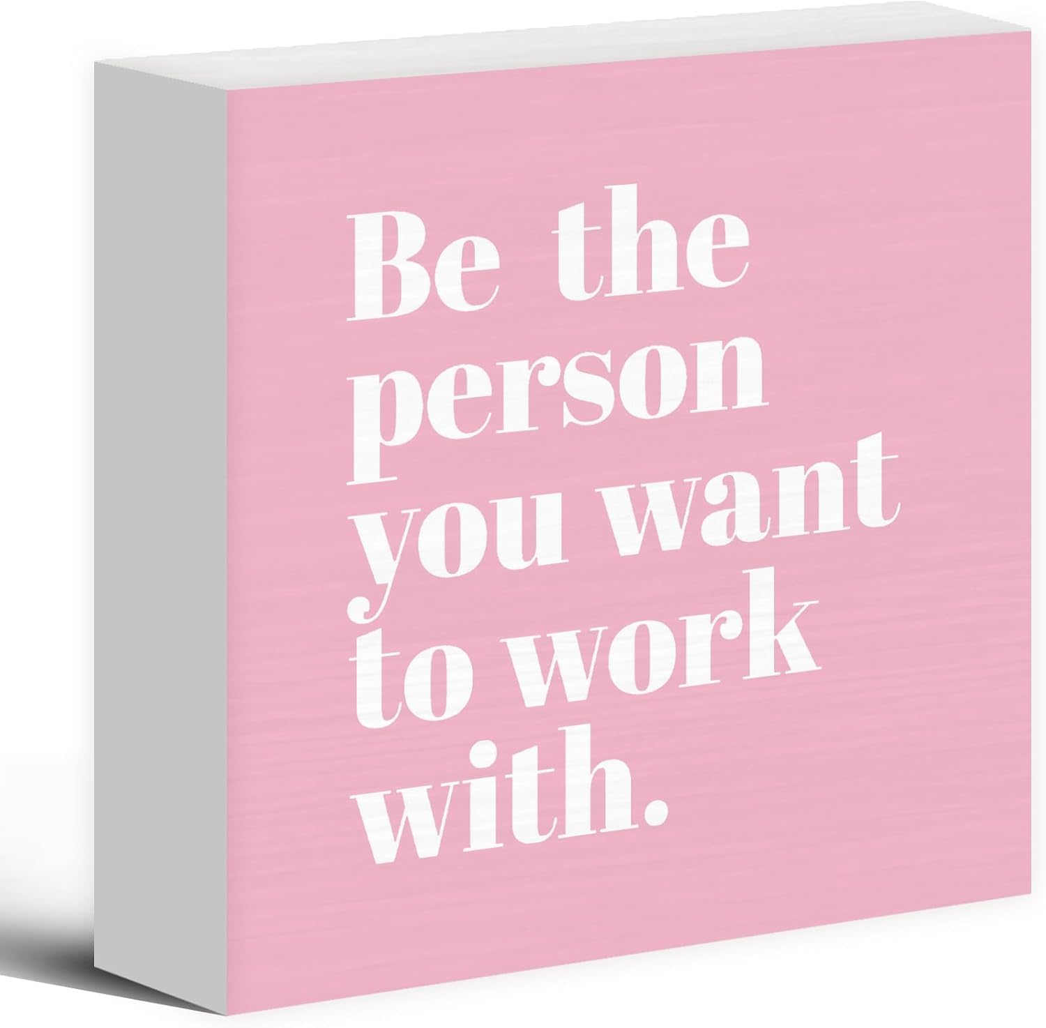 7x7 Inch Pink Inspirational Box Sign Desk Decor Be the Person Quote