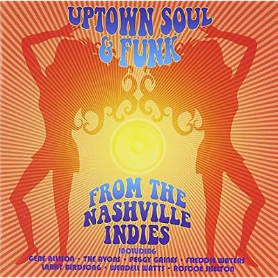 Uptown Soul & Funk From The Nashville Indies