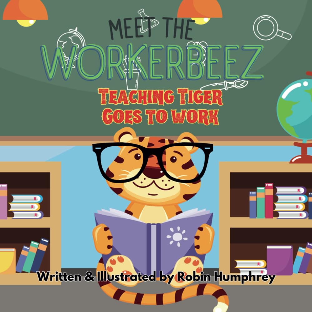Meet The Workerbeez: Teaching Tiger Goes To Work