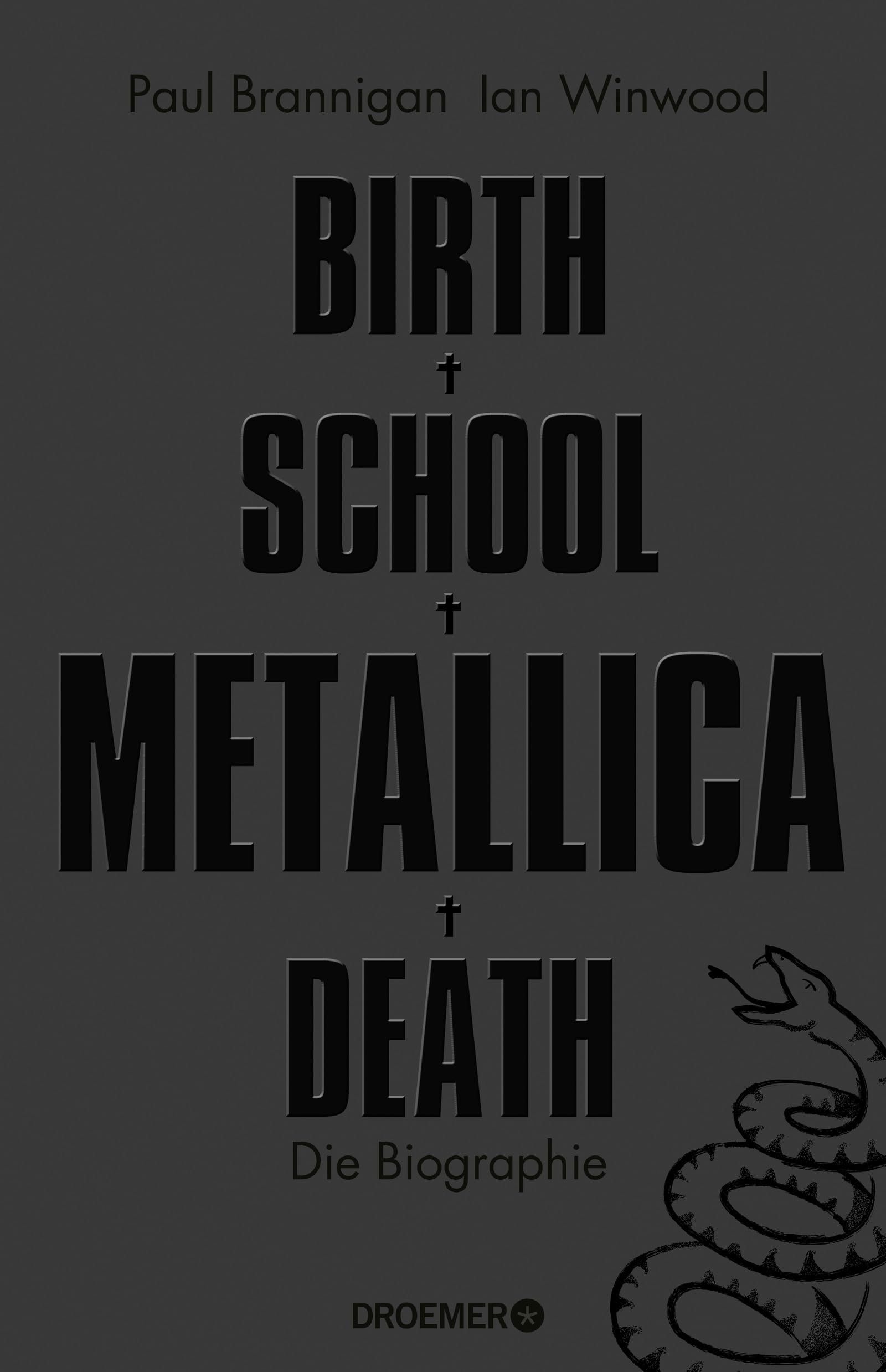 Birth School Metallica Death: Die Biographie