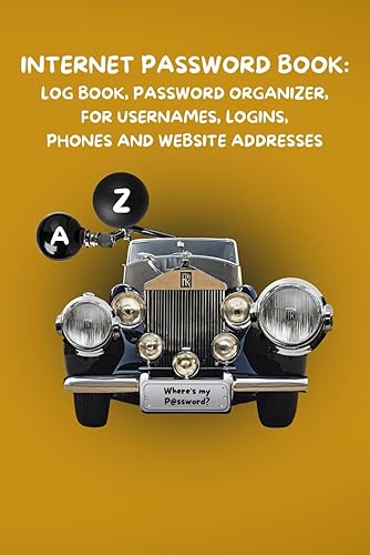 Internet Password Book: Log book, Password Organizer, for Usernames, Logins, Phones and Website Addresses