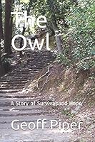 The Owl: A Story of Survival and Hope 1980217726 Book Cover