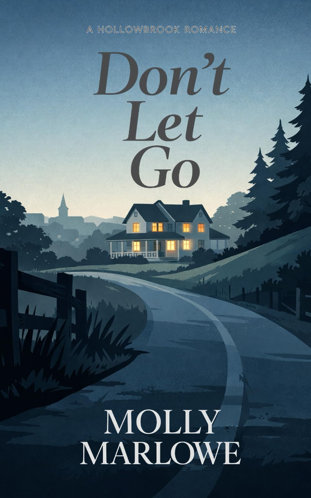Don’t Let Go: A Hollowbrook Romance