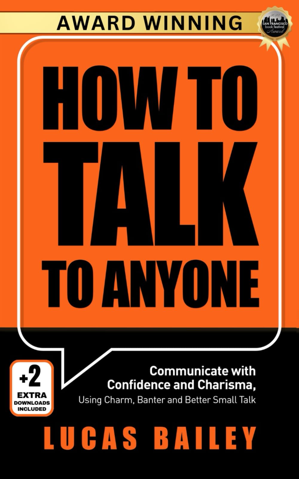 How to Talk to Anyone: - Communicate with Confidence and Charisma, Using Charm, Banter, and Better Small Talk -