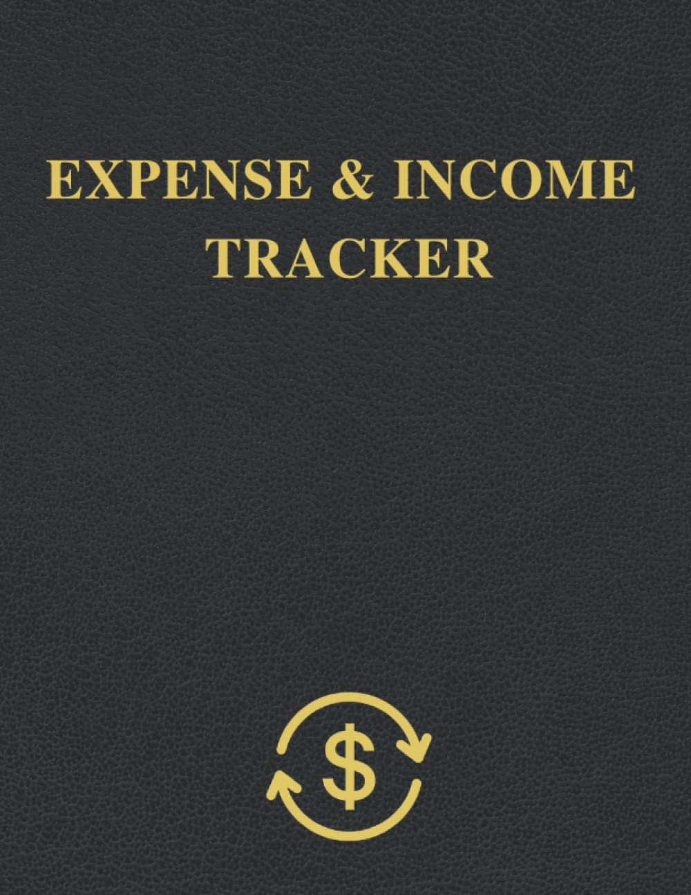 Expense And Income Tracker: Simple Income And Income Record Book For Business And Personal Accounts