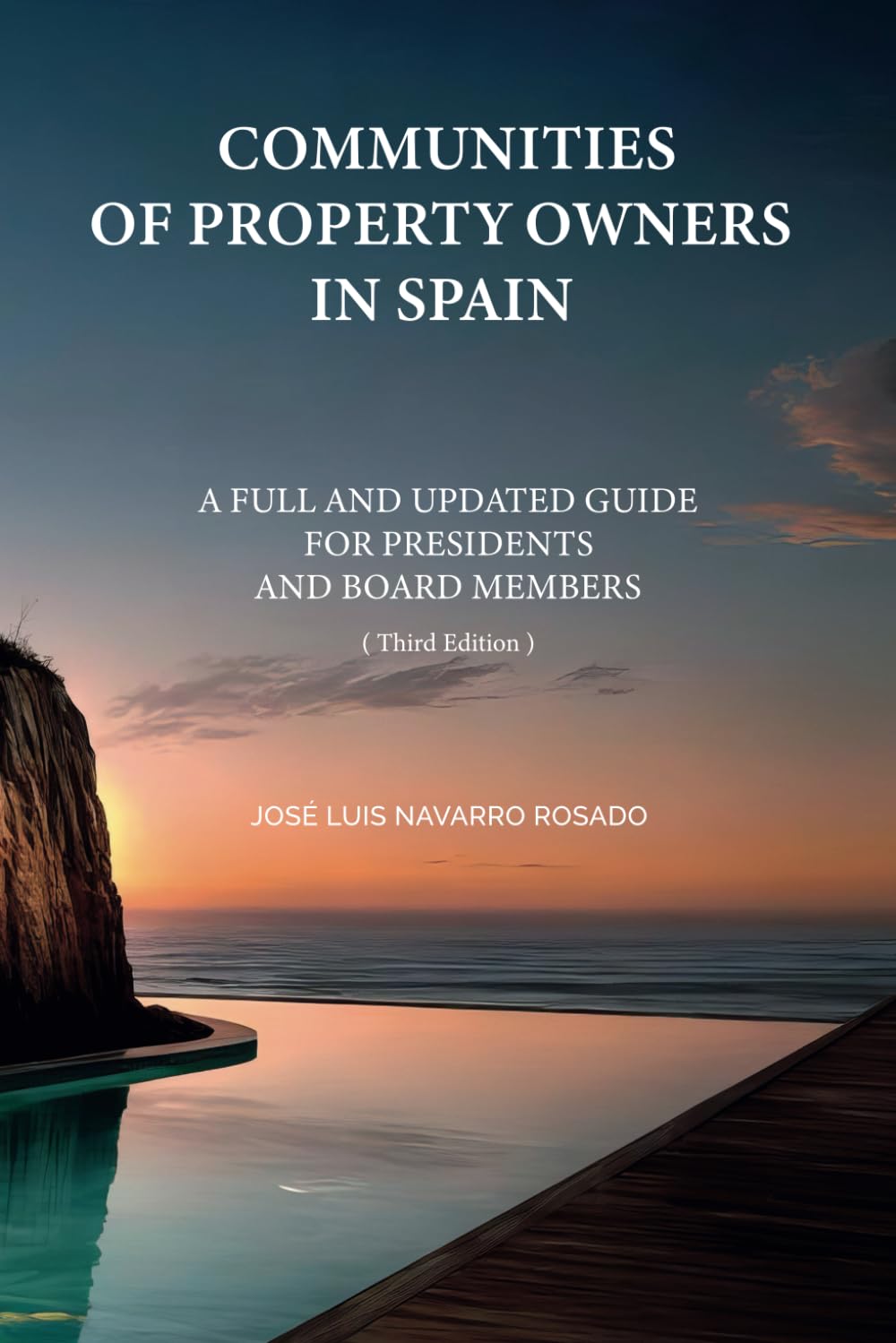 COMMUNITIES OF PROPERTY OWNERS IN SPAIN: A FULL AND UPDATED GUIDE FOR PRESIDENTS AND BOARD MEMBERS