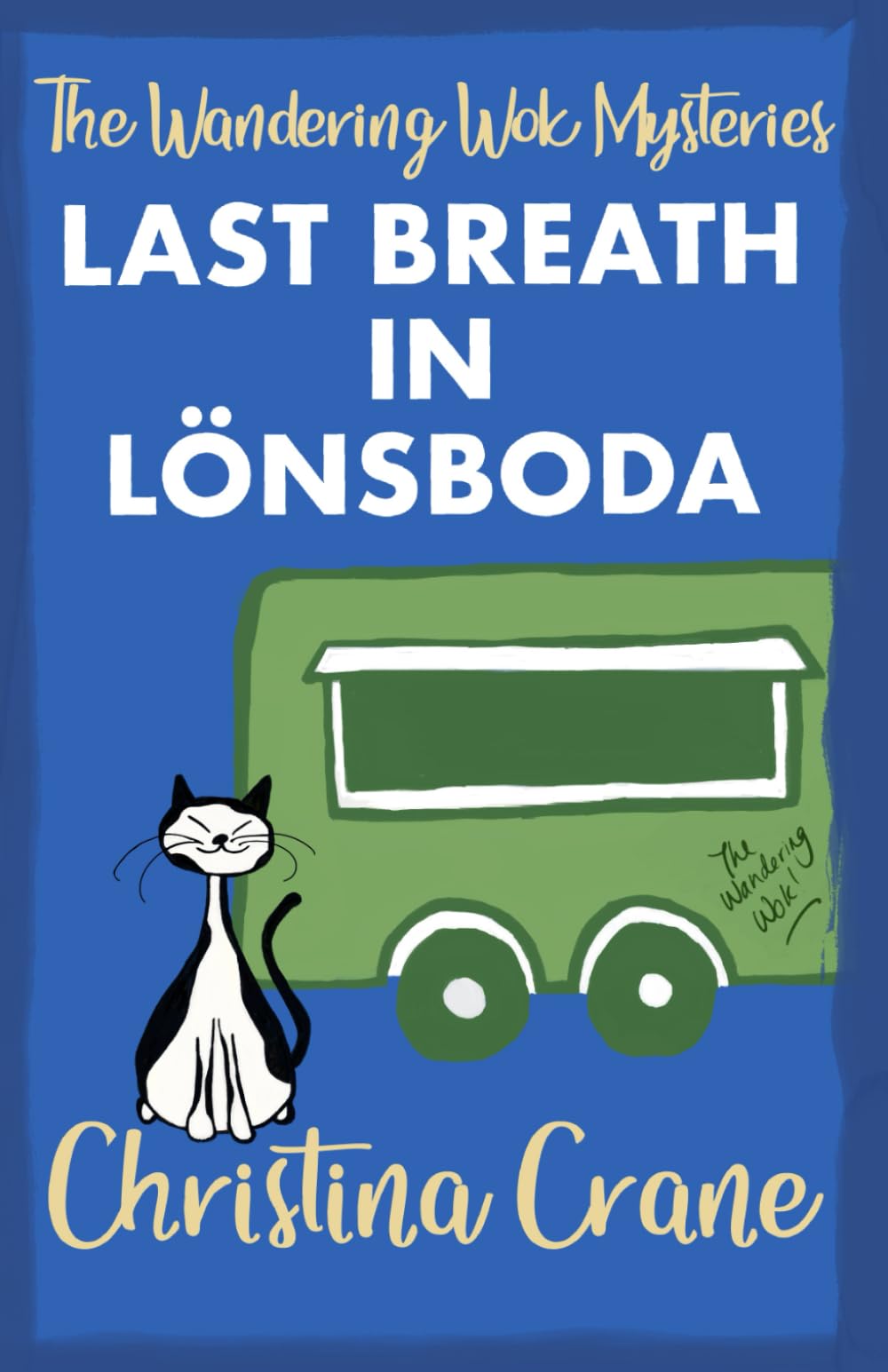 Last Breath in Lönsboda: Book 3 - The Wandering Wok Mysteries