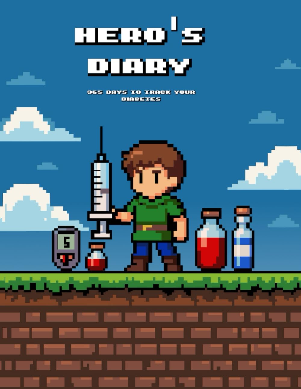 Hero’s Diary – 365 Days of Adventure and Daily Diabetes Tracking (Boy Character – Color Edition: Daily logbook for insulin and glucose tracking with pixel art video game theme.