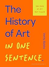 The History of Art in One Sentence: 500 Years of A