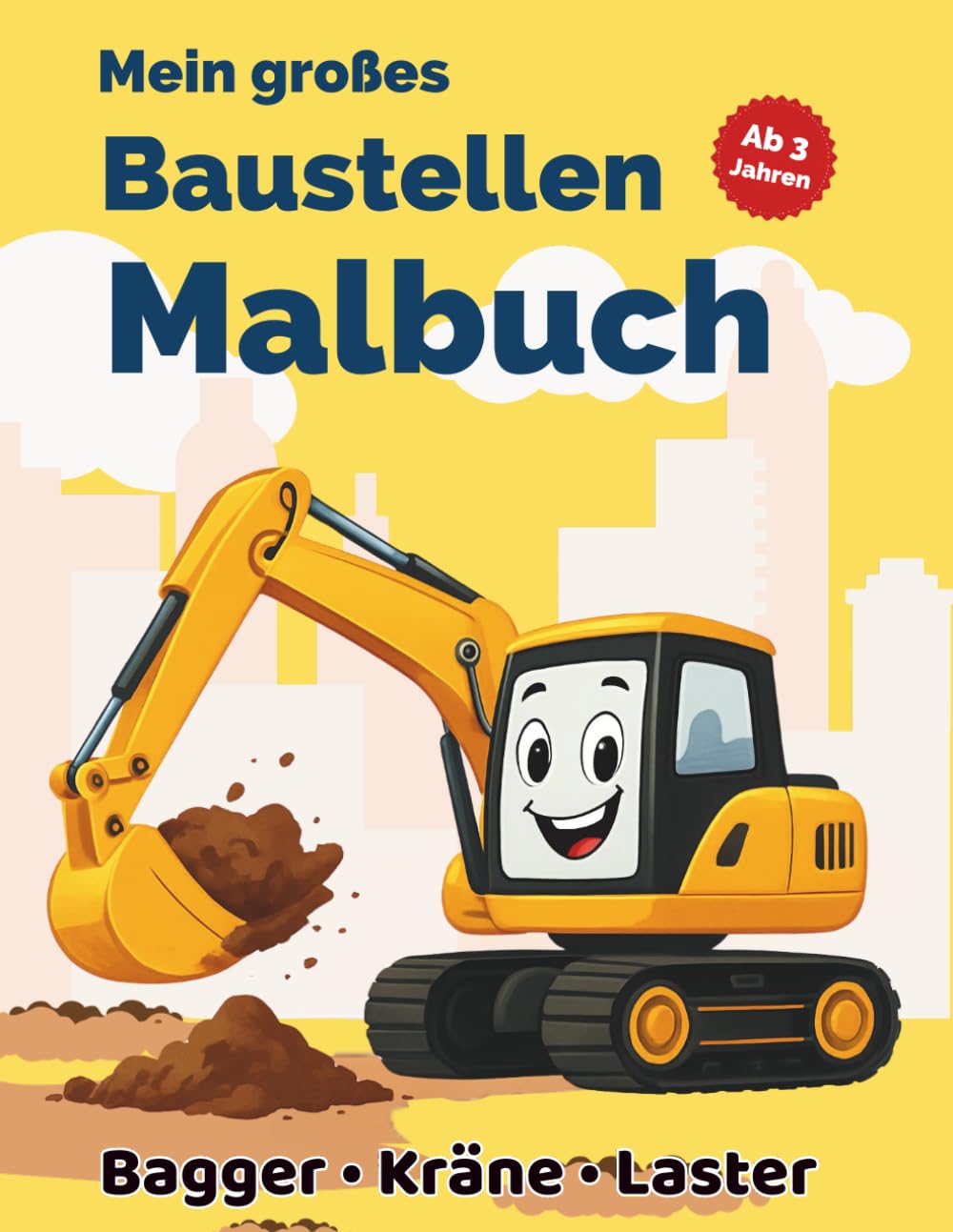 Baustellen Malbuch für Jungen 3–5: Bagger, Kräne & Laster – Einfaches Ausmalbuch