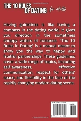 The 10 Rules Of Dating For Adults: The Essential Guide to the 10 Rules of Dating for Adults.