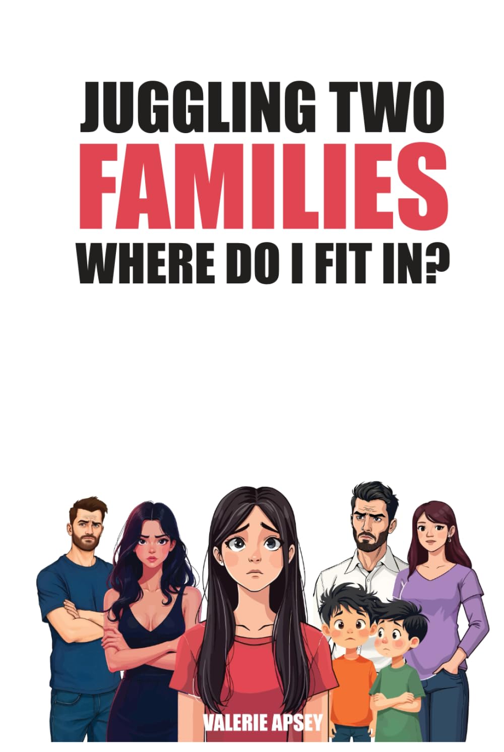 Juggling Two Families Where do I fit in?