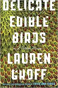 Delicate Edible Birds: And Other Stories book cover