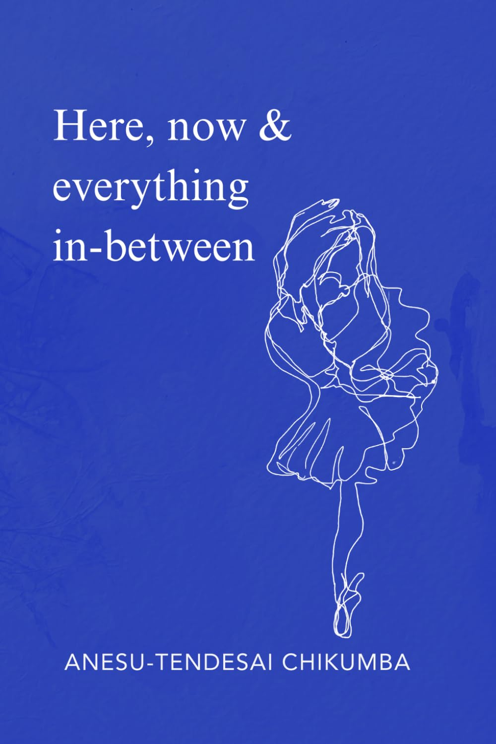 Here, Now & Everything In-Between