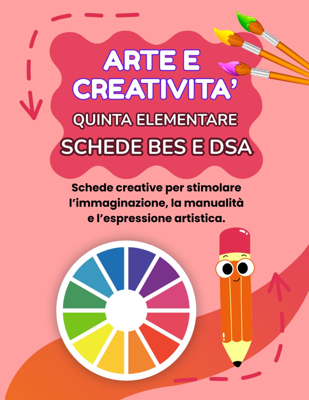 ARTE E CREATIVITA' QUINTA ELEMENTARE BES E DSA: PERCORSO AMICO SPECIALE, (BES E DSA), CON 35 SCHEDE OPERATIVE + 35 SCHEDE SPIEGAZIONE (LIBRI CREATIVI OPERATIVI PER LA QUINTA ELEMENTARE)